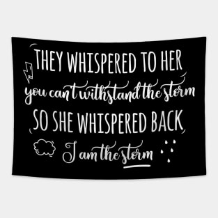 They whispered to her you can't withstand the storm Tapestry