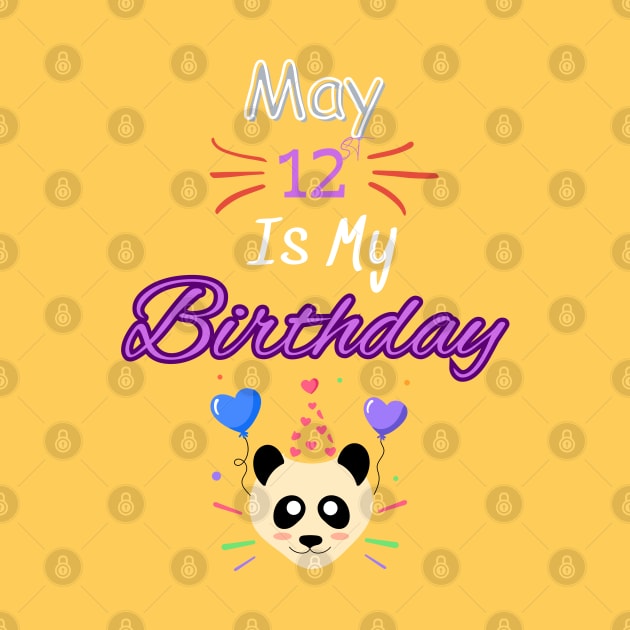 May 12 st is my birthday by Oasis Designs