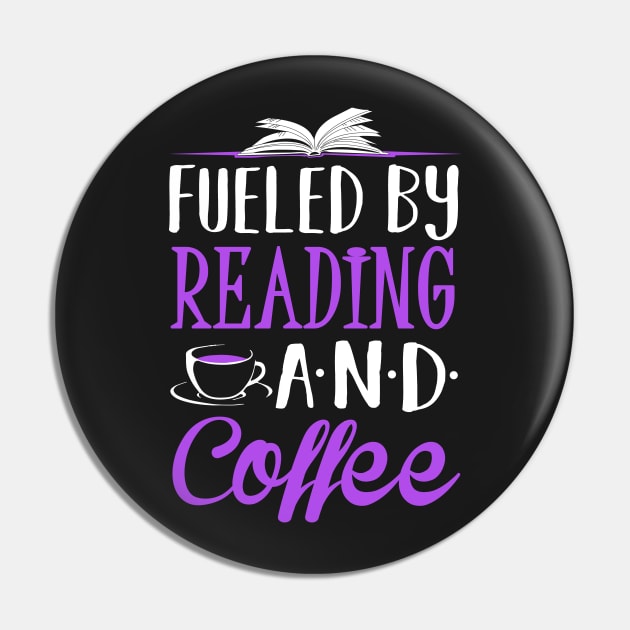 Fueled by Reading and Coffee Pin by KsuAnn