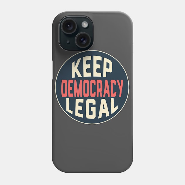 Keep Democracy Legal Voter Rights Action Matters Phone Case by Electrovista