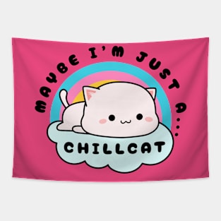 "Maybe I'm Just a... Chillcat" Funny Cats Tapestry