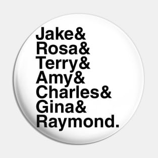 Brooklyn 99 - Jake & Rosa & Terry & Amy & Charles & Gina & Raymond. (Black) Pin