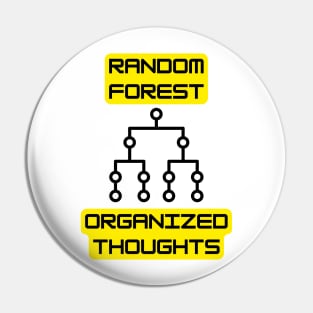 Random Forest: Organized Thoughts - Data Science & Machine Learning Tee Pin