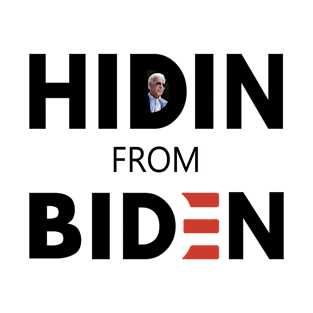 Hiden' from biden T-Shirt