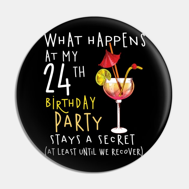 24Th Birthday - What Happens 24Th Birthday Pin by jrgenbode