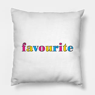 favourite - You are my favourite (pansexual flag colours) Pillow