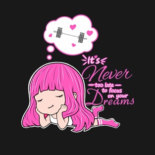 Follow your fitness dreams T-Shirt