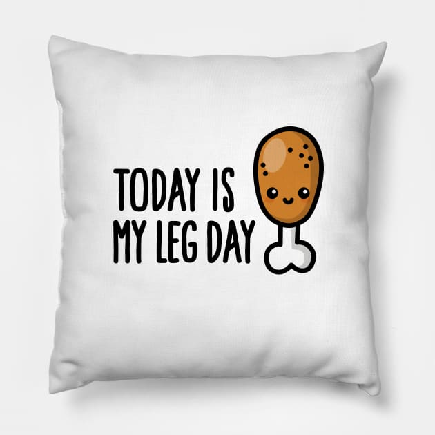 Today is my leg day - cute fried chicken fitness Pillow by LaundryFactory