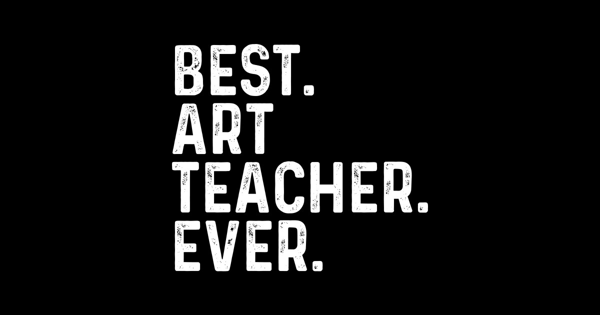 Best Art Teacher Ever Art Teachers Sticker TeePublic