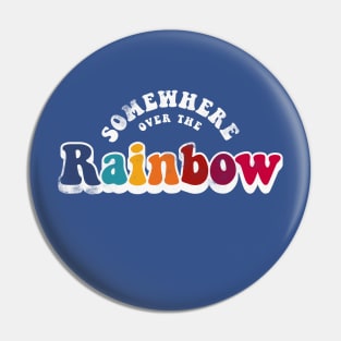 Somewhere Over the Rainbow - Colorful Pin