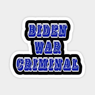 Biden - War Criminal - Back Magnet