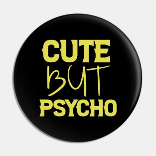 Cute But Psycho Pin