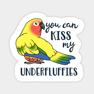 You can kiss my underfluffies Sun Conure Magnet