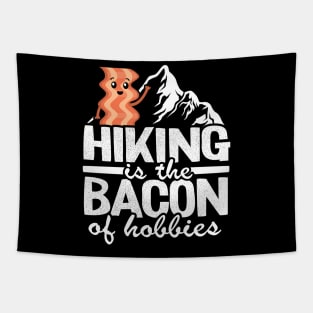 Hiking Is The Bacon Of Hobbies Funny Hiker Outdoor Gift Tapestry