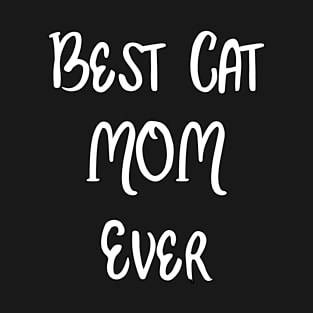 Best Cat Mom Ever - Pet T-Shirt