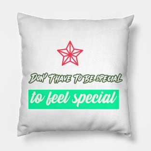 Feel special. Pillow