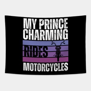 My Prince Charming Rides Motorcycles Tapestry