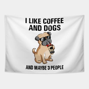 I Like Coffee And Dogs And Maybe 3 People Tapestry