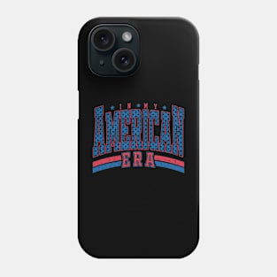 In My 4Th Of July Era American Independence Day Retro Groovy Phone Case