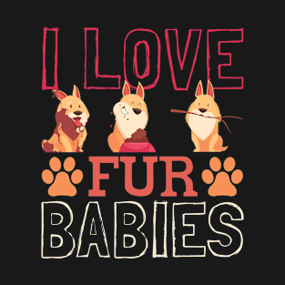 I Love Fur Babies T-Shirt