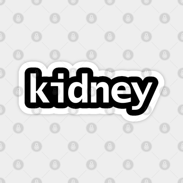 Kidney Minimal Typography White Text Magnet by ellenhenryart