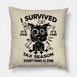 I Survived Tax Season Everything Is Fine Pillow