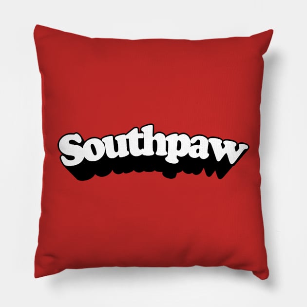 Southpaw - Left Handed Typography Design Pillow by DankFutura