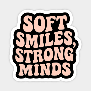 Soft Smiles, Strong Minds Magnet