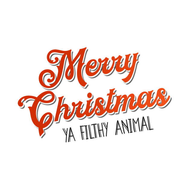 Merry Christmas Ya Filthy animal by THUD creative