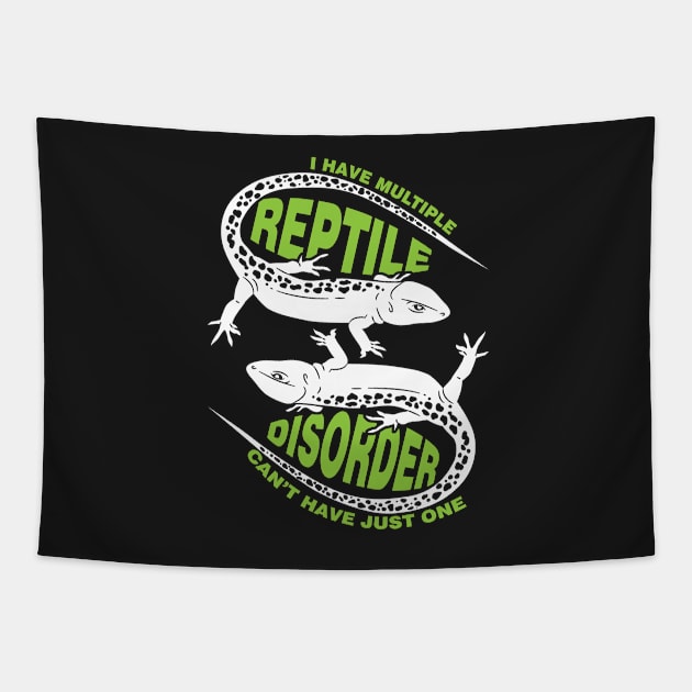 I Have Multiple Reptile Disorder | Funny Reptile Owner T Shirt | Snakes Spiders Lizards | Gift Idea | Funny Sayings Tapestry by woormle