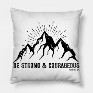 Joshua 1:9 Be Strong & Courageous Pillow