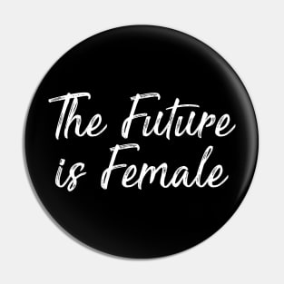 The Future is Female Women's Humor Letter Print Women Funny Graphic Pin