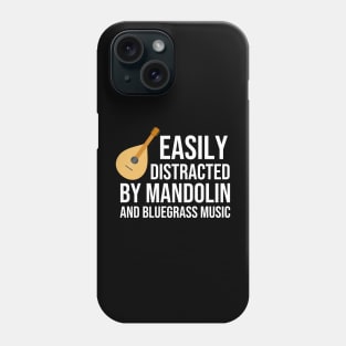 Easily Distracted By Mandolin And Bluegrass Music Phone Case