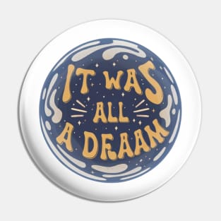 it was all a dream Pin