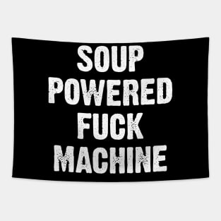 Soup Powered Fuck Machine Tapestry