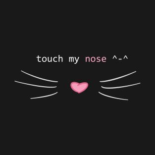 Touch my nose ^-^ T-Shirt