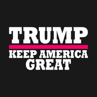 keep america great T-Shirt