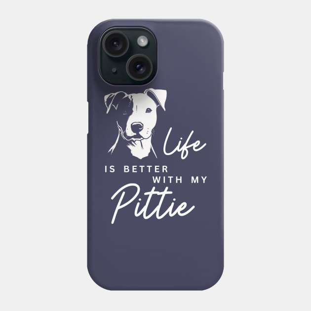 Life is Better with my Pittie Phone Case by ZogDog Pro