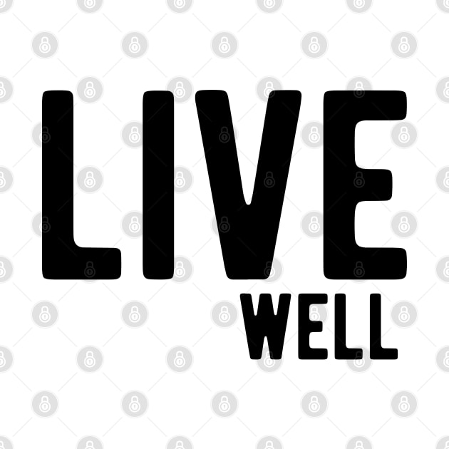 Live well by ShirtyLife