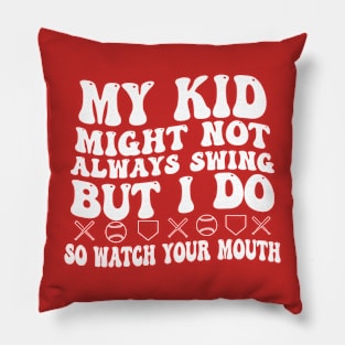 My kid might not swing but I do Pillow