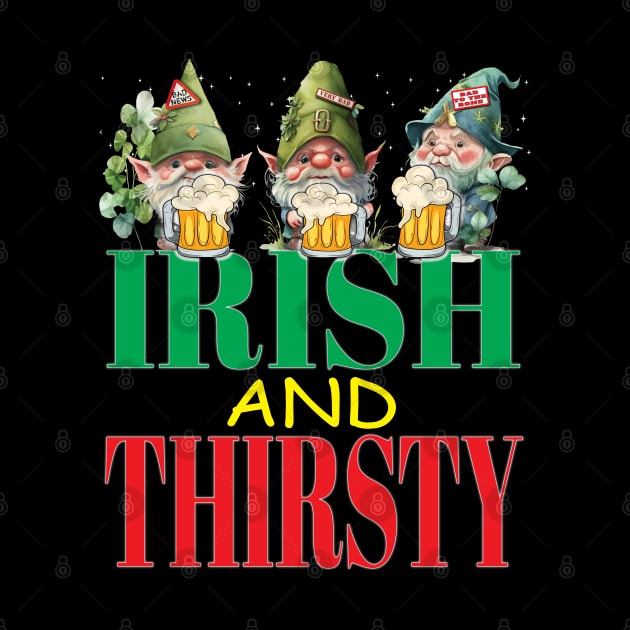 Irish and Thirsty Leprechauns With Beers Funny Clovers St Patrick's Day by Envision Styles