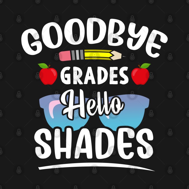 Goodbye Grades Hello Shades Funny Teacher Shirt, Teacher Appreciation, Gift for Teacher, End of Year Gift by Moe99