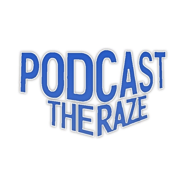 The Raze Podcast by Geekdotexe