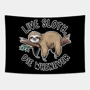 Sloth Lover - Live Sloth Die Whenever (Circular) Tapestry