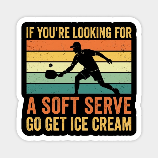 If You're Looking For A Soft Serve Go Get Ice Cream Pickleball Humor Magnet by ArtistTee ⭐⭐⭐⭐⭐