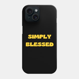 Simply blessed Phone Case