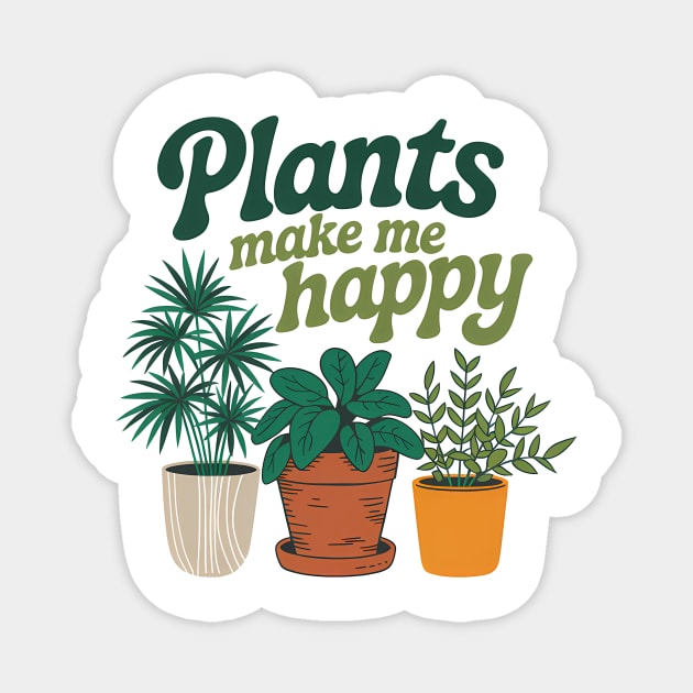 Plants Make Me Happy Gardening Lover Magnet by Rachel's Store 6