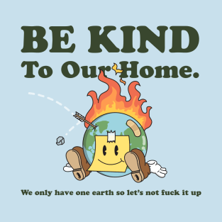 Be Kind To Our Home