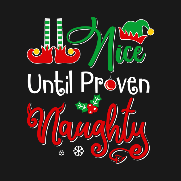 Nice Until Proven Naughty Funny Christmas by Dunnhlpp