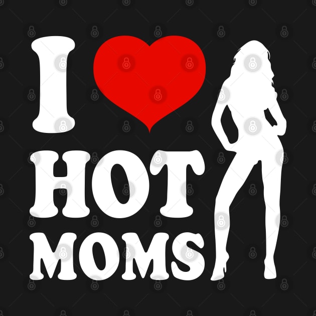 I Love Hot Moms by snnt